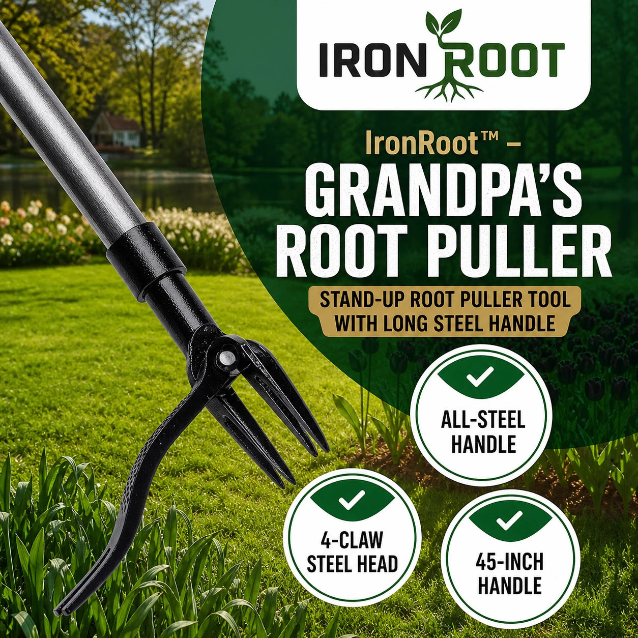 IronRoot™ - Grandpa’s Root Puller