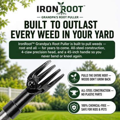 IronRoot™ - Grandpa’s Root Puller